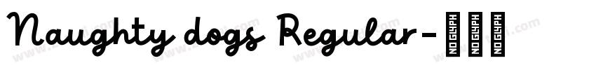 Naughty dogs Regular字体转换 Naughty dogs Regular字体转换